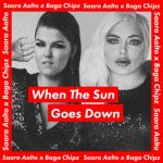 Saara Aalto & Baga Chipz – When The Sun Goes Down (lyrics)
