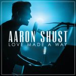 Aaron Shust – Cornerstone (Live) lyrics
