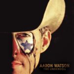 Aaron Watson – That’s Gonna Leave A Mark (lyrics)